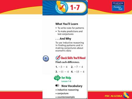 PRE-ALGEBRA. Lesson 1-7 Warm-Up PRE-ALGEBRA Inductive Reasoning (1-7) inductive reasoning: making judgements or drawing conclusions based on patterns.