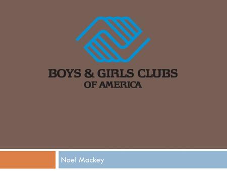 Noel Mackey. Boys and Girls Clubs of America  PSA.