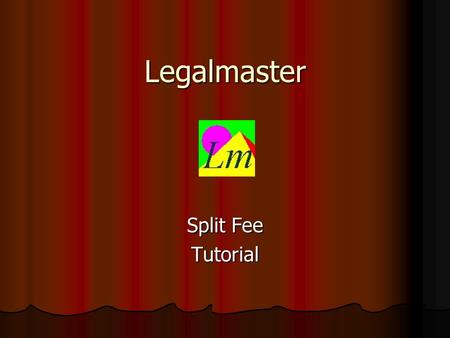 Legalmaster Split Fee Tutorial. Definition I Split fee matter A matter (or case) whose billings are to be shared by more than one client.