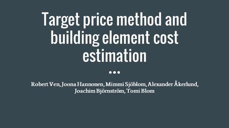 Target price method and building element cost estimation