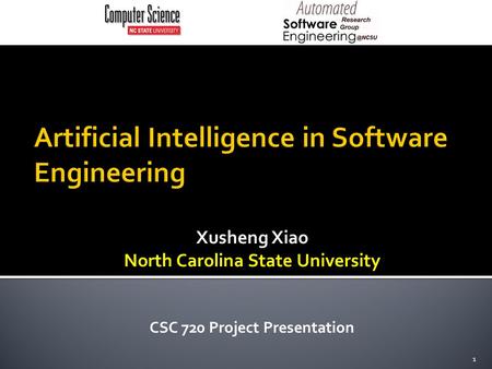 Xusheng Xiao North Carolina State University CSC 720 Project Presentation 1.