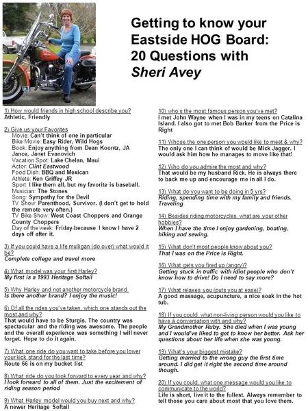 Getting to know your Eastside HOG Board: 20 Questions with Sheri Avey 10) who’s the most famous person you've met? I met John Wayne when I was in my teens.