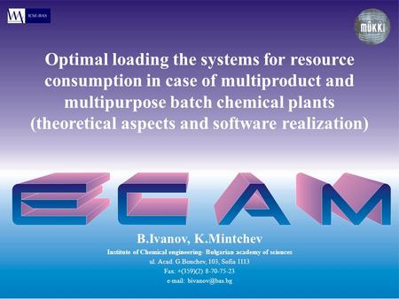 B.Ivanov, K.Mintchev Institute of Chemical engineering- Bulgarian academy of sciences ul. Acad. G.Bonchev, 103, Sofia 1113 Fax: +(359)(2) 8-70-75-23 e-mail: