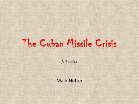 The Cuban Missile Crisis