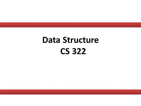 Data Structure CS 322. What is an array? Initializing arrays Accessing the values of an array Multidimensional arrays LAB#1 : Arrays.