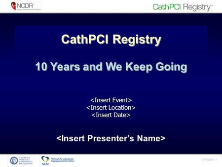 CP1262561-1 CathPCI Registry 10 Years and We Keep Going.