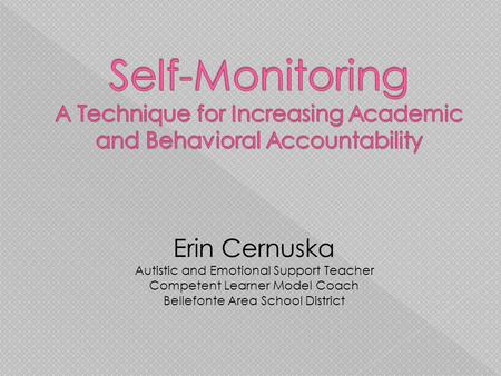 Erin Cernuska Autistic and Emotional Support Teacher Competent Learner Model Coach Bellefonte Area School District.