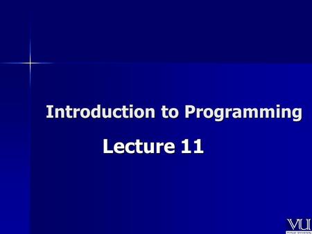 Introduction to Programming Lecture 11. ARRAYS They are special kind of data type They are special kind of data type They are like data structures in.