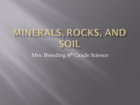 Minerals, Rocks, and Soil