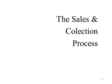 1 The Sales & Colection Process. 2 Horizontal View OE/S 1. Customer places order.