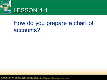 LESSON 4-1 How do you prepare a chart of accounts?