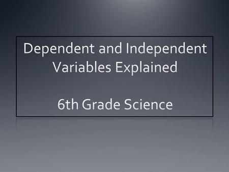 Did You Know?? If you can add 1+1 then you can learn today’s lesson about variables? 1 + 1 = ? 2 - that’s right!!! Now you’re ready!