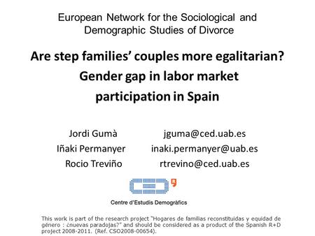 Are step families’ couples more egalitarian? Gender gap in labor market participation in Spain Jordi Iñaki