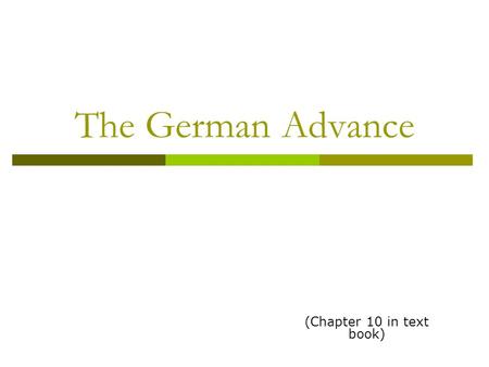 The German Advance (Chapter 10 in text book). Remember…  Failure of the League of Nations  Isolationism  Economic Depression.