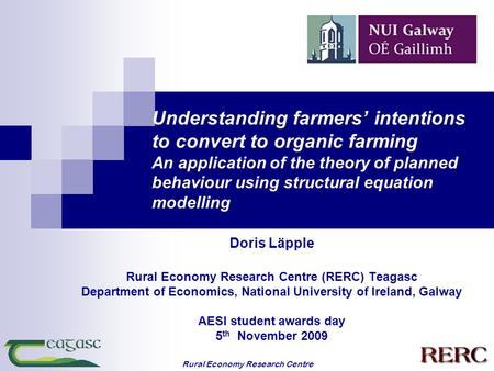 Rural Economy Research Centre Understanding farmers’ intentions to convert to organic farming An application of the theory of planned behaviour using structural.