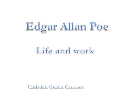 Índex 1)Edgar´s Life 2)Edgar´s horror 3)Edgar’s work.