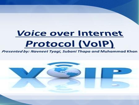 Voice over Internet Protocol (VoIP)