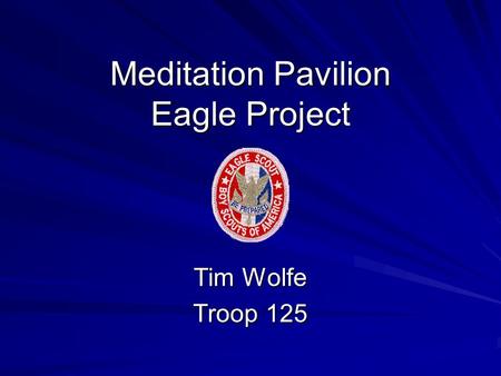 Meditation Pavilion Eagle Project Tim Wolfe Troop 125.