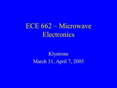 ECE 662 – Microwave Electronics