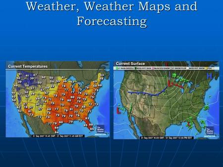 Weather, Weather Maps and Forecasting