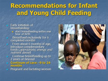 Recommendations for Infant and Young Child Feeding Early initiation of breastfeeding: Early initiation of breastfeeding: start breastfeeding within one.