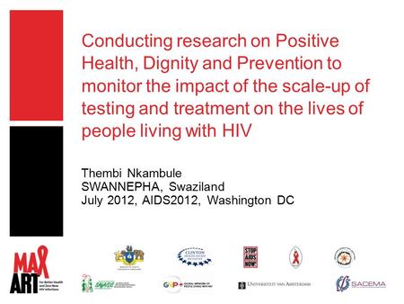 Conducting research on Positive Health, Dignity and Prevention to monitor the impact of the scale-up of testing and treatment on the lives of people living.