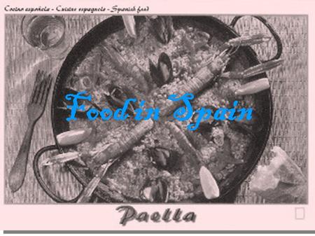 Food in Spain Index · Introduction · Food in Valencia · Food in Cataluña · Food in Andalucía · Tapas · Conclusion.