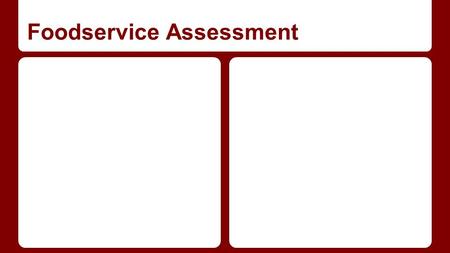 Foodservice Assessment. Demographic ●~6,500 guests per week o Middle aged o Middle class ●Sales ~$130,000 per week.