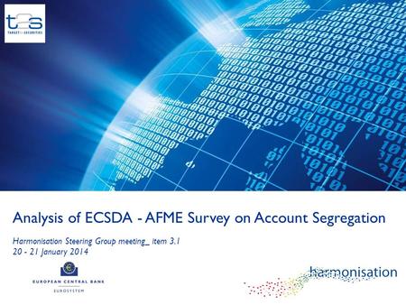 0 Analysis of ECSDA - AFME Survey on Account Segregation Harmonisation Steering Group meeting_ item 3.1 20 - 21 January 2014.