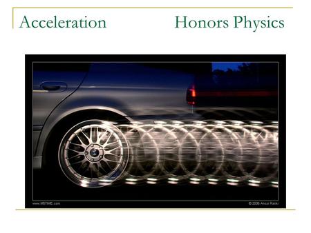 Acceleration Honors Physics