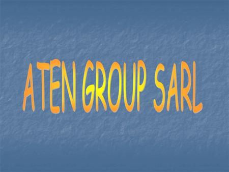 Summary Introduction to ATEN Group. Introduction to ATEN Group. Who are we. Who are we. Why ATEN Group ? Why ATEN Group ? Our specialisation. Our specialisation.