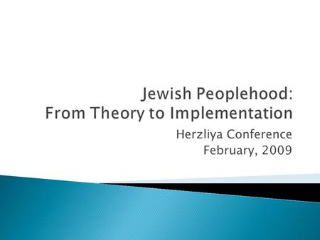 Herzliya Conference February, 2009.  One of the “Portals” to Judaism (Torah, God, Israel)  Common History, Culture, Values, Future (Civilization) 