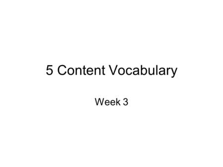 5 Content Vocabulary Week 3. prime number Math A number that has exactly two factors: 1 and itself (the number) 2, 3, 5, 7, 11, and13 are all prime numbers.