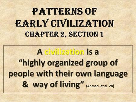 Patterns of Early Civilization Chapter 2, Section 1