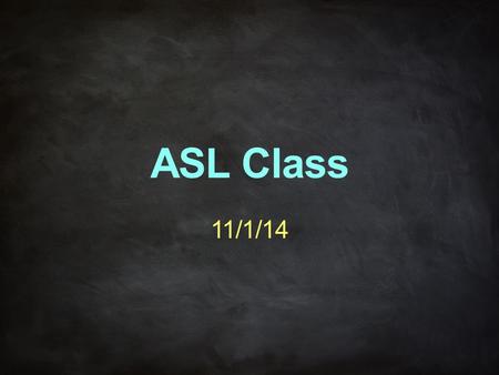 ASL Class 11/1/14. Unit 16.2 – Describing Things Around Us Describing Things Around Us Describing the physical appearance of things around us is an important.