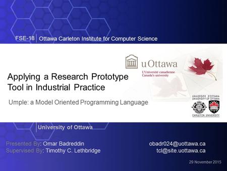 Applying a Research Prototype Tool in Industrial Practice Ottawa Carleton Institute for Computer Science Umple: a Model Oriented Programming Language University.