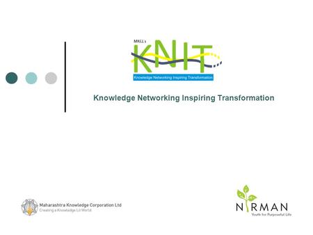 Knowledge Networking Inspiring Transformation. A story… … in the life of an NGO.