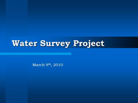 Water Survey Project March 9 th, 2010. Evaluation Rubric Checklist (Pie graph, bar graph, persuasive paragraph)