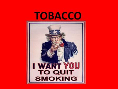 TOBACCO. What’s in a Cigarette? More than 4,000 hazardous compounds. The most harmful: Tars: chemicals present in tobacco. Tars are well known carcinogens.