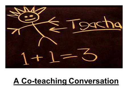 A Co-teaching Conversation. Sharing Hopes, Attitudes, Responsibilities, and Expectations { SHARE } Directions: Take a few minutes to individually complete.