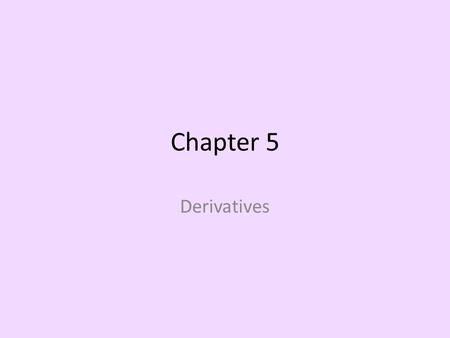 Chapter 5 Derivatives. Facilis, Facile: easy Facility: ease Facilitate: to make easier Facile: easy Facilitator: one who facilitates.