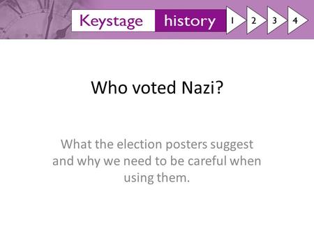 Who voted Nazi? What the election posters suggest and why we need to be careful when using them.