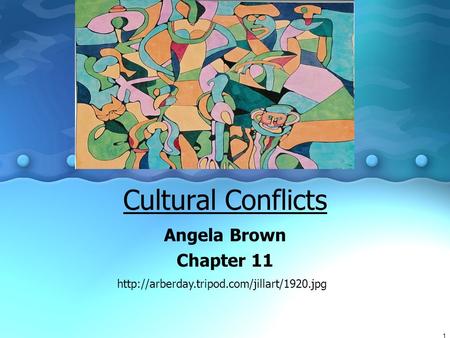 Cultural Conflicts Angela Brown Chapter 11  1.