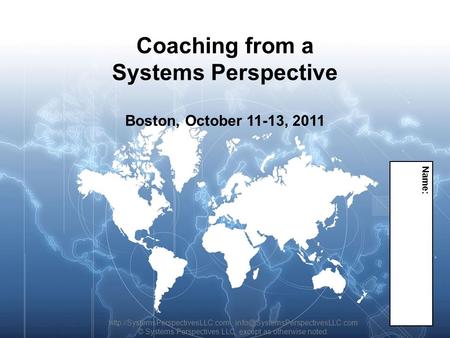 V. 2010.10.08 1 Coaching from a Systems Perspective  © Systems Perspectives LLC, except.