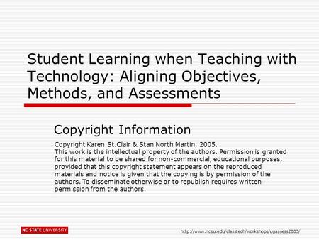 Student Learning when Teaching with Technology: Aligning Objectives, Methods, and Assessments Copyright.