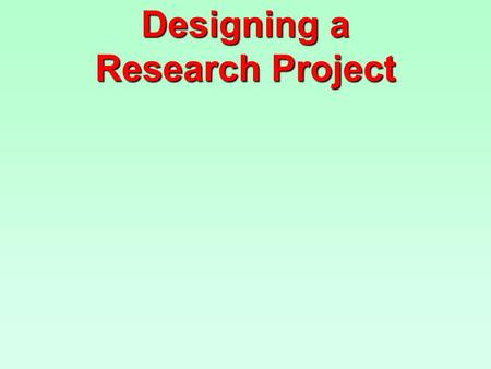 Designing a Research Project. Define the Problem A creative process –“What impacts a pillbug (roly-poly) population?” is too large a problem to be solved.