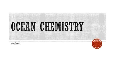 Ocean chemistry coulter.