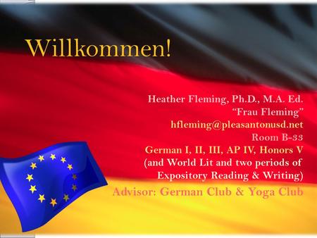 Willkommen! Advisor: German Club & Yoga Club