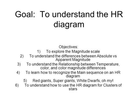 Goal: To understand the HR diagram