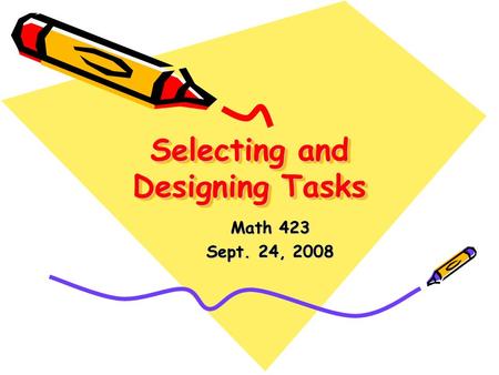 Selecting and Designing Tasks